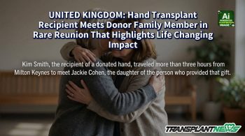 UNITED KINGDOM: Hand Transplant Recipient Meets Donor Family Member in Rare Reunion That Highlights Life Changing Impact