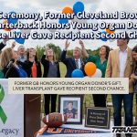 At Ceremony, Former Cleveland Browns Quarterback Honors Young Organ Donor Whose Liver Gave Recipient Second Chance