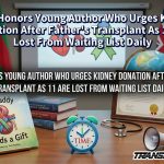 Time Honors Young Author Who Urges Kidney Donation After Father’s Transplant As 11 Are Lost From Waiting List Daily