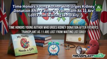 Time Honors Young Author Who Urges Kidney Donation After Father’s Transplant As 11 Are Lost From Waiting List Daily
