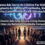 Cinema Ads Serve As Lifeline For Kidney Transplants As National CineMedia, Kidneys For Communities Scale Outreach