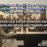 BRAZIL: Albert Einstein Clears 73-Year-Old Living Donor, Kidney Transplant Frees Patient From Daily Dialysis