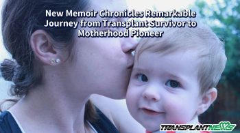 New Memoir Chronicles Remarkable Journey from Transplant Survivor to Motherhood Pioneer