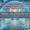 Vanderbilt, Duke And Johns Hopkins Join National Research Network To Transform Heart Transplant Care