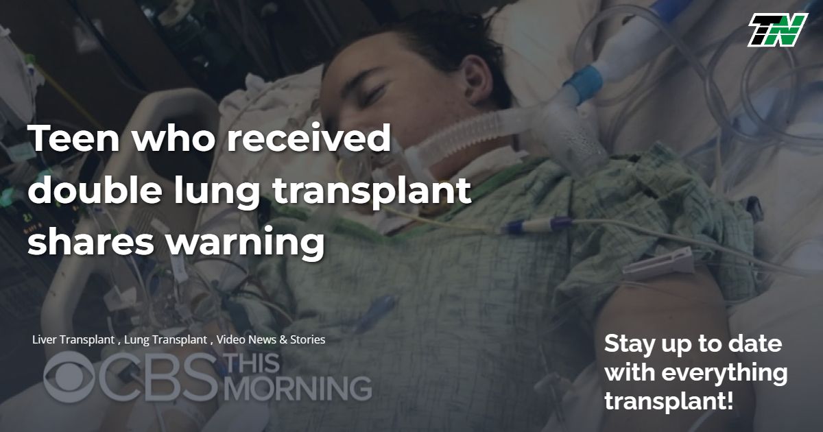 Teen Who Received Double Lung Transplant Shares Warning