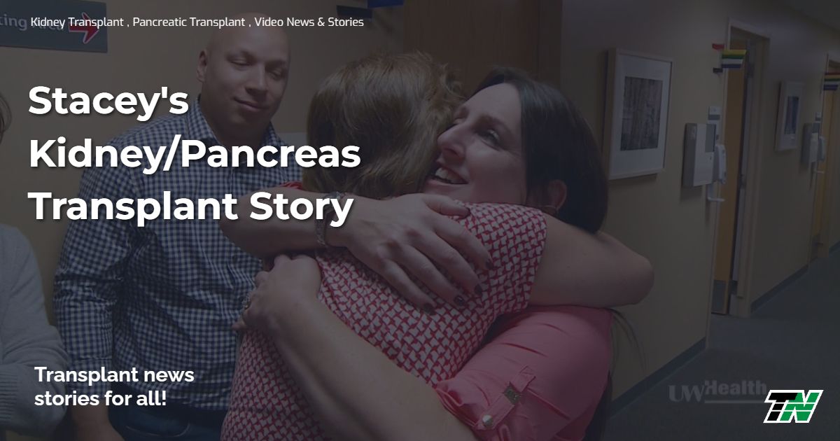 Stacey’s Kidney/Pancreas Transplant Story