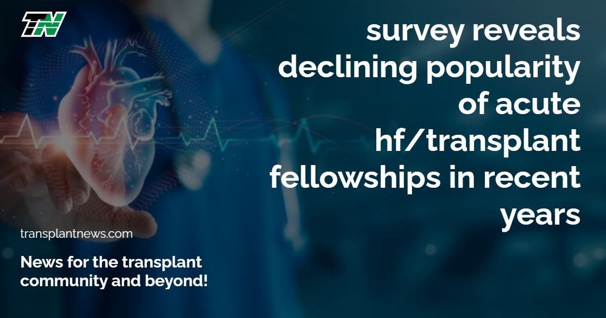 Survey Reveals Declining Popularity of Acute HF/Transplant Fellowships in Recent Years