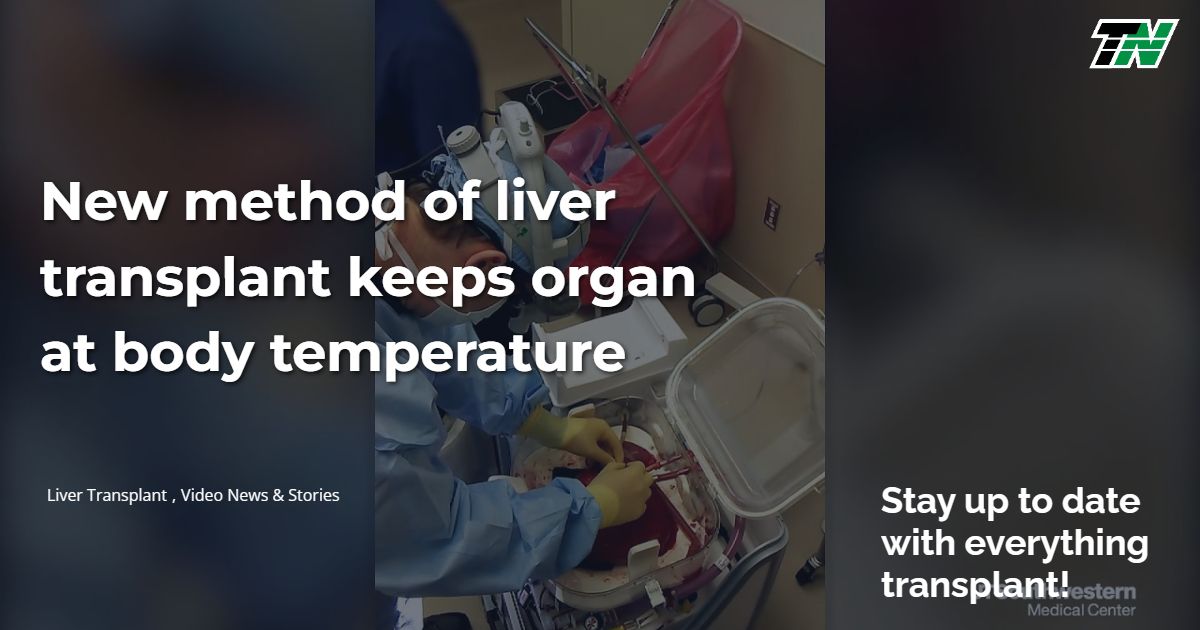 New Method Of Liver Transplant Keeps Organ At Body Temperature