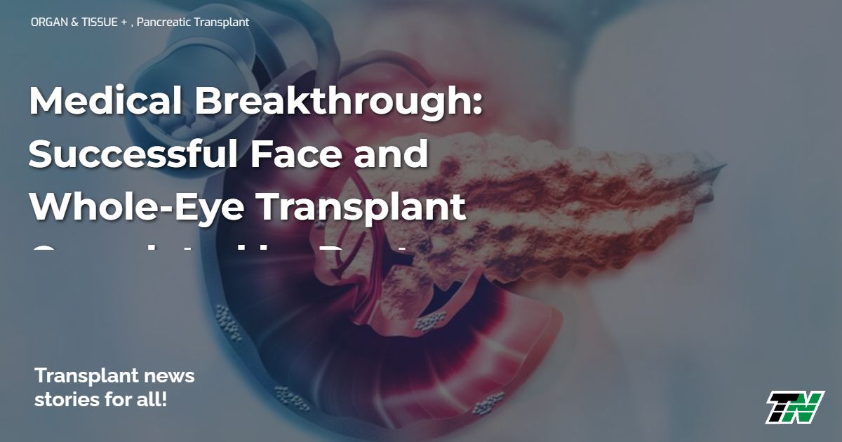 Medical Breakthrough: Successful Face and Whole-Eye Transplant Completed by Doctors