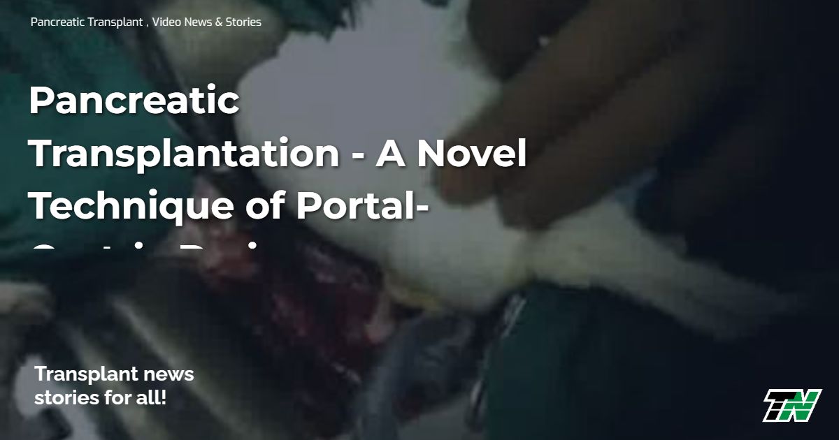 Pancreatic Transplantation – A Novel Technique of Portal-Gastric Drainage