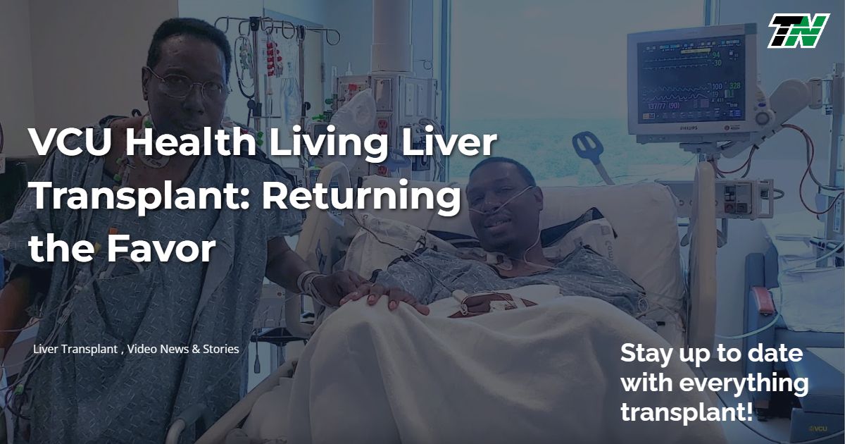 Vcu Health Living Liver Transplant: Returning The Favor