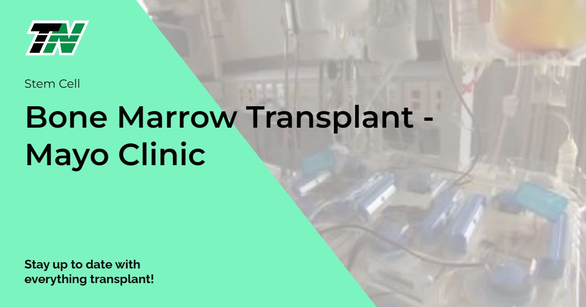 Bone Marrow Transplant – Mayo Clinic