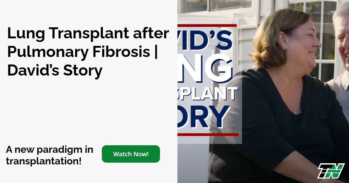 Lung Transplant after Pulmonary Fibrosis | David’s Story