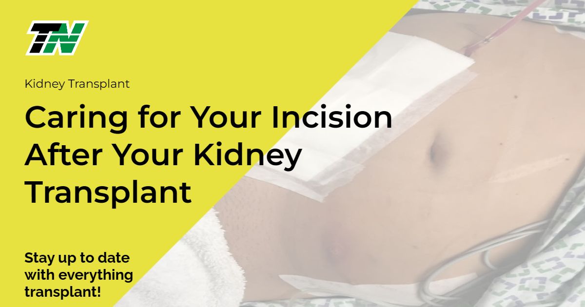 Caring for Your Incision After Your Kidney Transplant