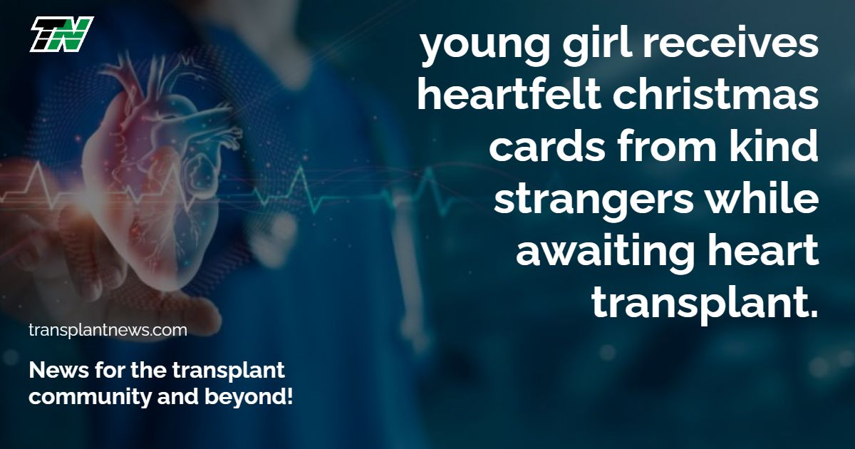 Young girl receives heartfelt Christmas cards from kind strangers while awaiting heart transplant.