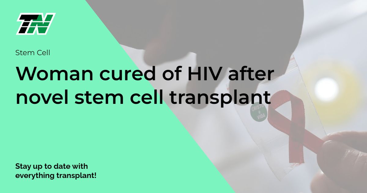 Woman cured of HIV after novel stem cell transplant