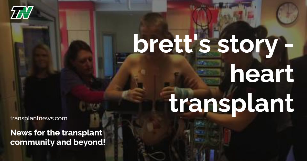 Brett’s Story – Heart Transplant
