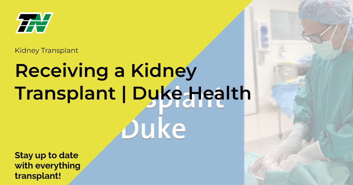 Receiving a Kidney Transplant | Duke Health