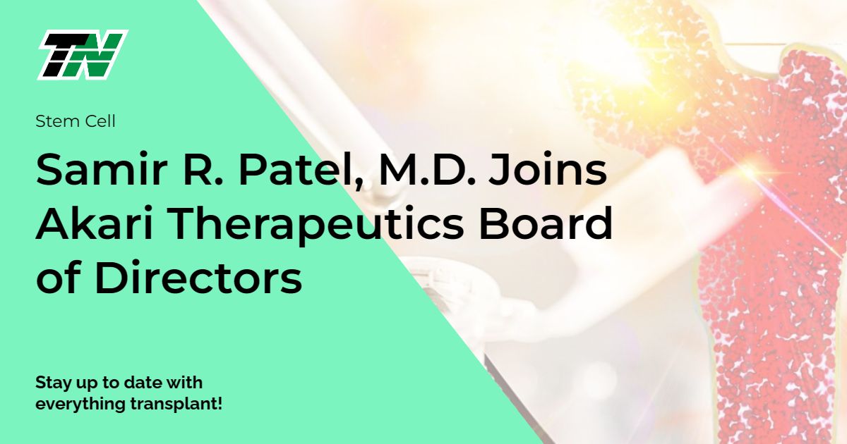 Samir R. Patel, M.D. Joins Akari Therapeutics Board of Directors