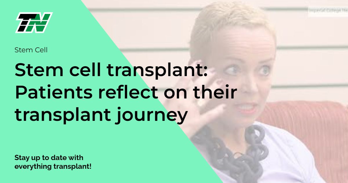 Stem cell transplant: Patients reflect on their transplant journey