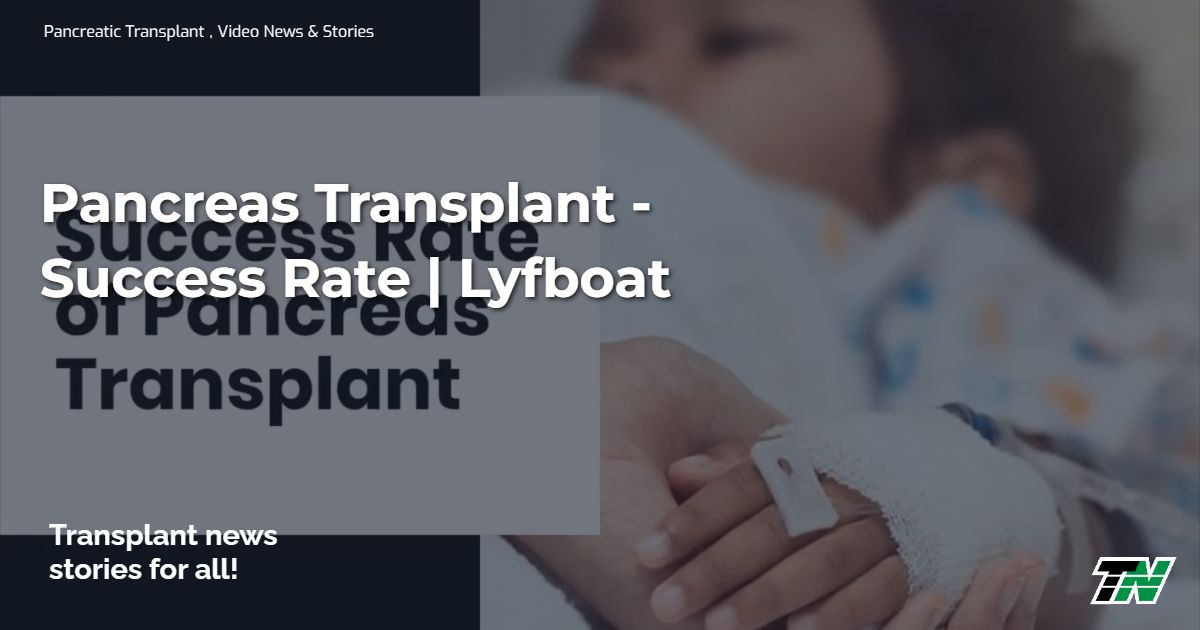 Pancreas Transplant – Success Rate | Lyfboat