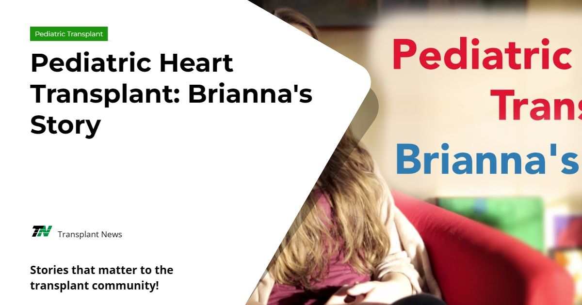 Pediatric Heart Transplant: Brianna’s Story