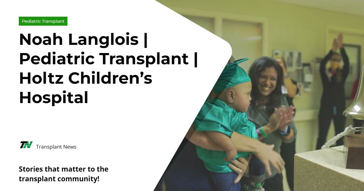 Noah Langlois | Pediatric Transplant | Holtz Children’s Hospital