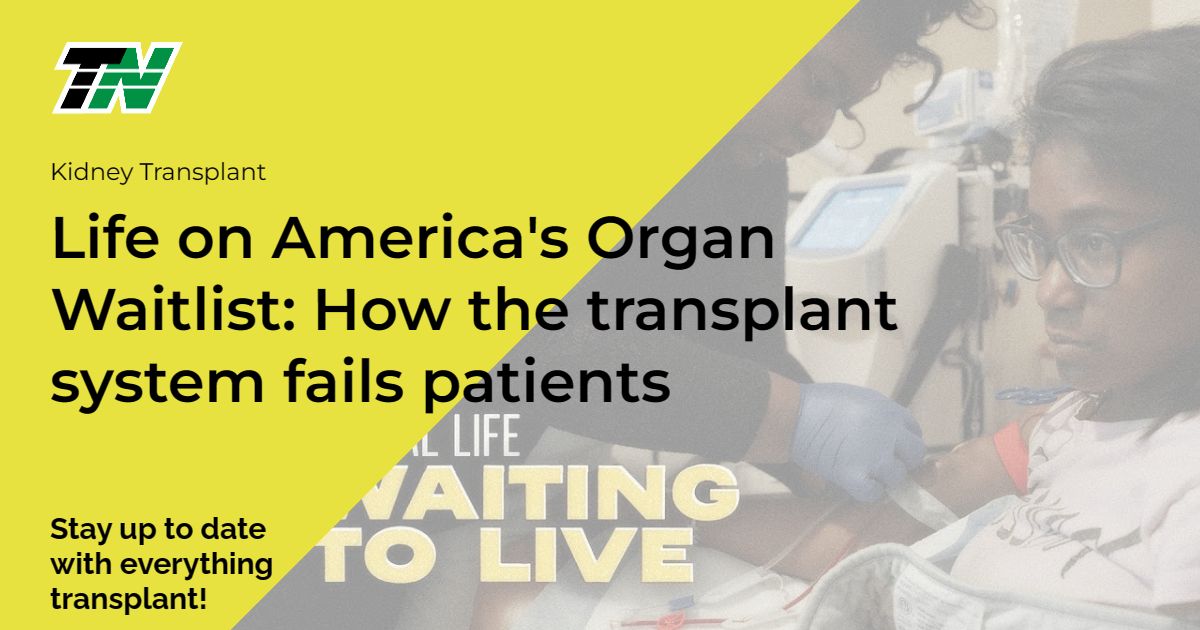 Life on America’s Organ Waitlist: How the transplant system fails patients
