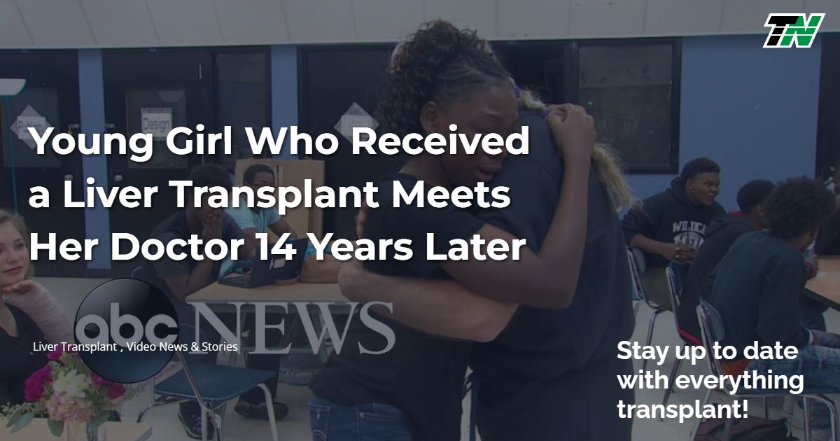 Young Girl Who Received a Liver Transplant Meets Her Doctor 14 Years Later