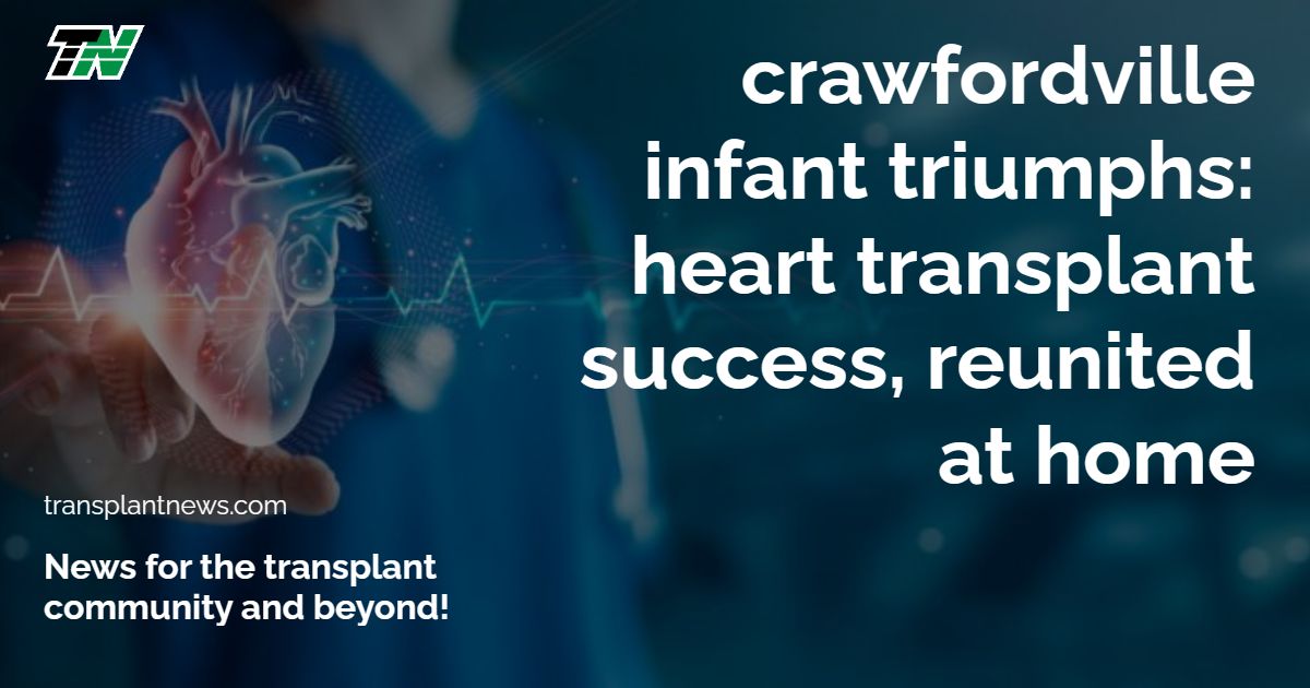 Crawfordville Infant Triumphs: Heart Transplant Success, Reunited at Home