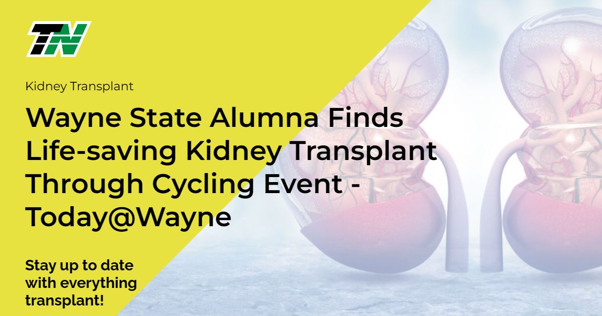 Wayne State Alumna Finds Life-saving Kidney Transplant Through Cycling Event – Today@Wayne