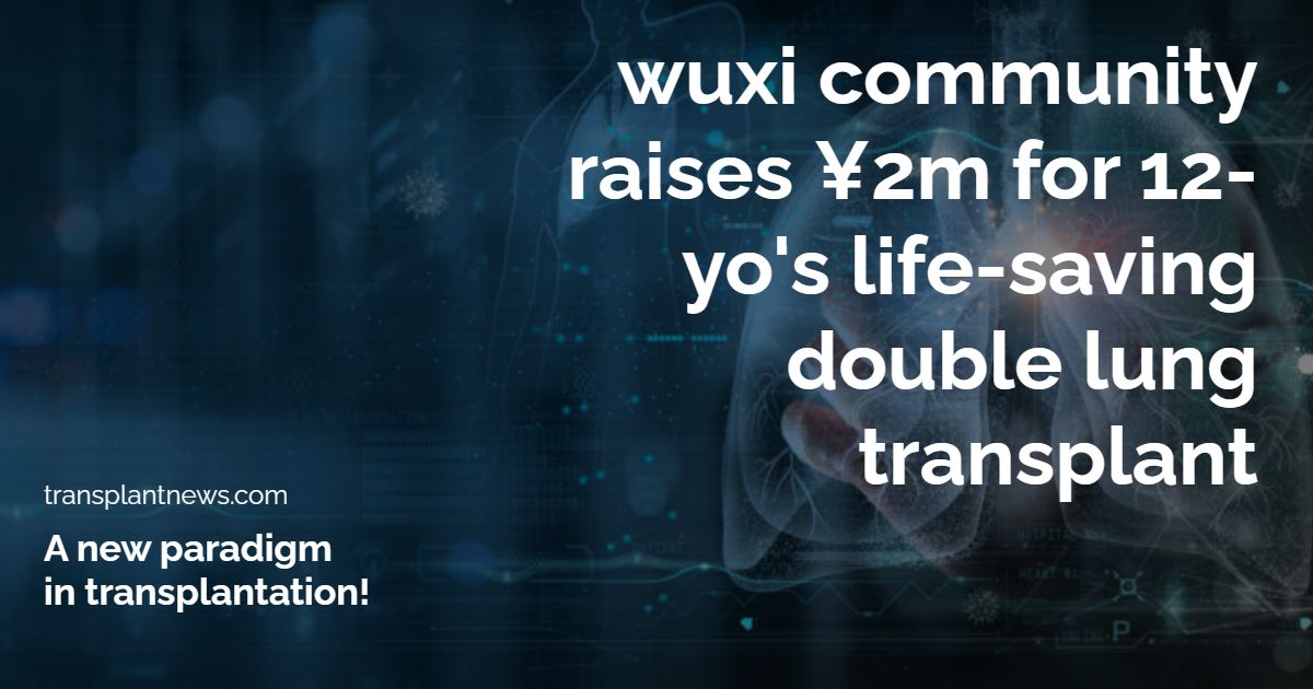Wuxi Community Raises ¥2M for 12-YO’s Life-Saving Double Lung Transplant