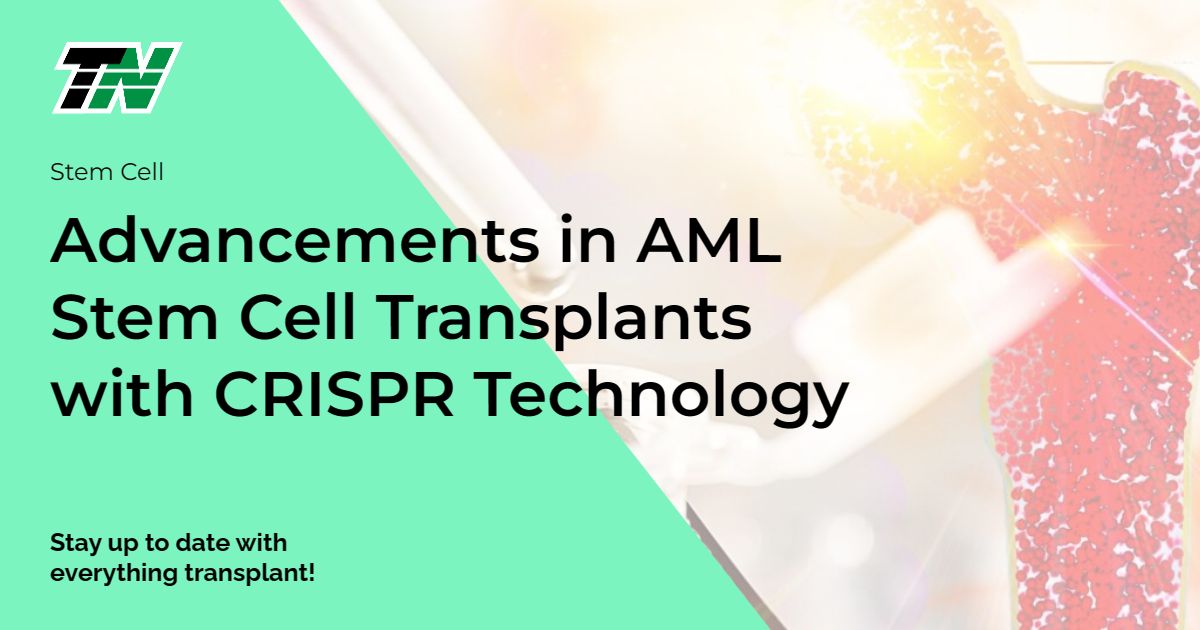 Advancements in AML Stem Cell Transplants with CRISPR Technology
