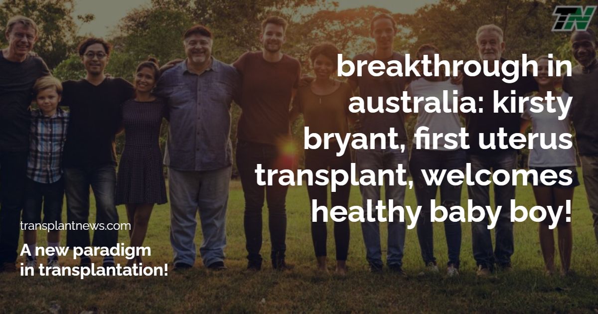 Breakthrough in Australia: Kirsty Bryant, First Uterus Transplant, Welcomes Healthy Baby Boy!