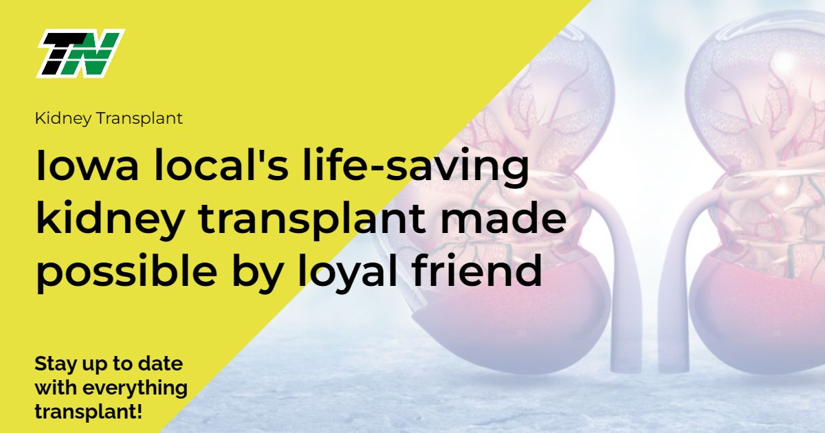 Iowa local’s life-saving kidney transplant made possible by loyal friend