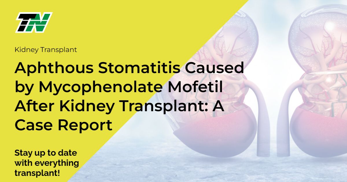 Aphthous Stomatitis Caused by Mycophenolate Mofetil After Kidney Transplant: A Case Report