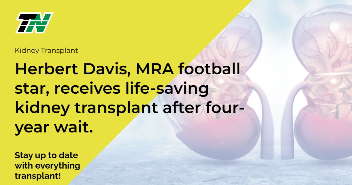 Herbert Davis, MRA football star, receives life-saving kidney transplant after four-year wait.