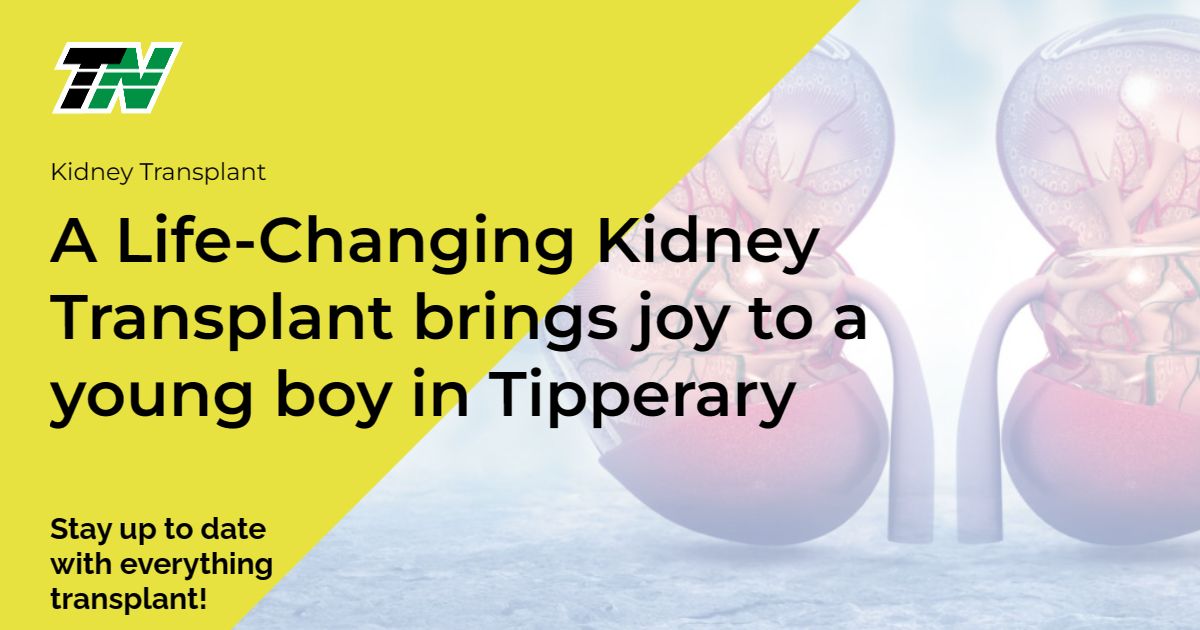 A Life-Changing Kidney Transplant brings joy to a young boy in Tipperary