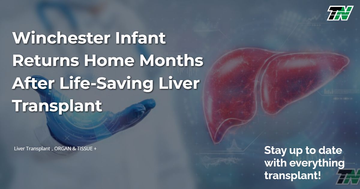 Winchester Infant Returns Home Months After Life-Saving Liver Transplant