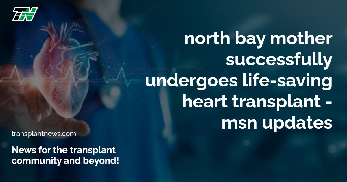 North Bay mother successfully undergoes life-saving heart transplant