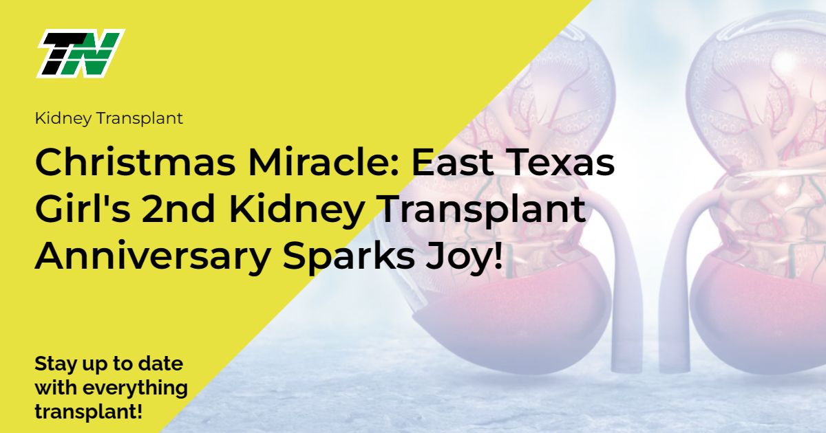 Christmas Miracle: East Texas Girl’s 2nd Kidney Transplant Anniversary Sparks Joy!
