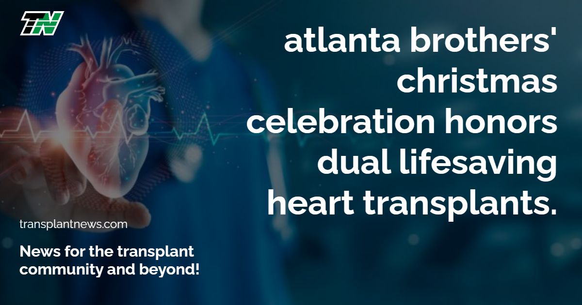 Atlanta brothers’ Christmas celebration honors dual lifesaving heart transplants.