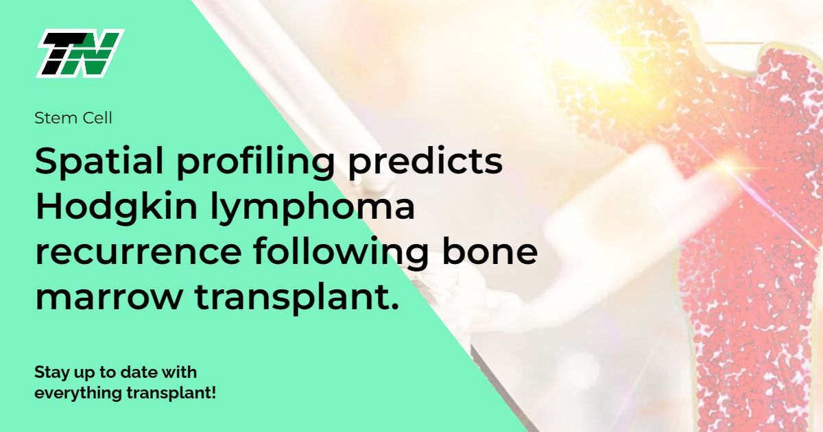 Spatial profiling predicts Hodgkin lymphoma recurrence following bone marrow transplant.
