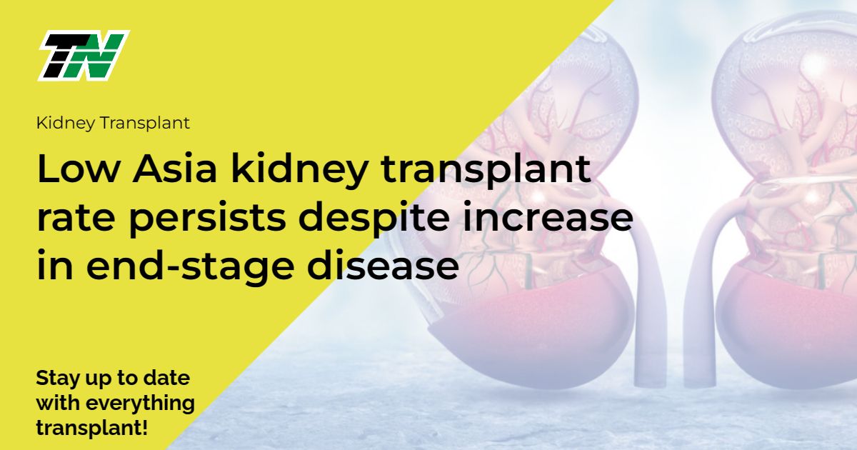 Low Asia kidney transplant rate persists despite increase in end-stage disease