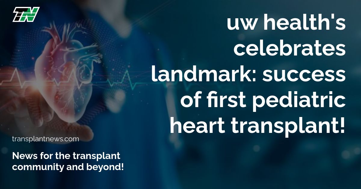 UW Health’s Celebrates Landmark: Success of First Pediatric Heart Transplant!