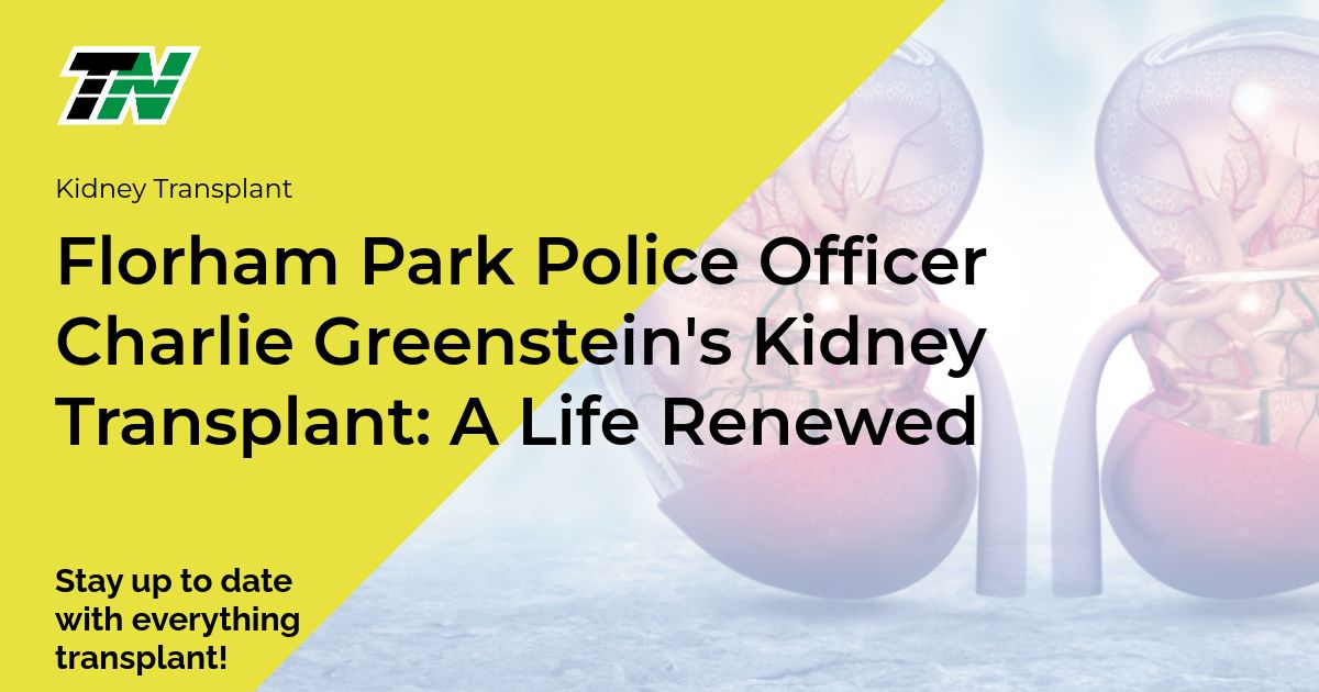 Florham Park Police Officer Charlie Greenstein’s Kidney Transplant: A Life Renewed
