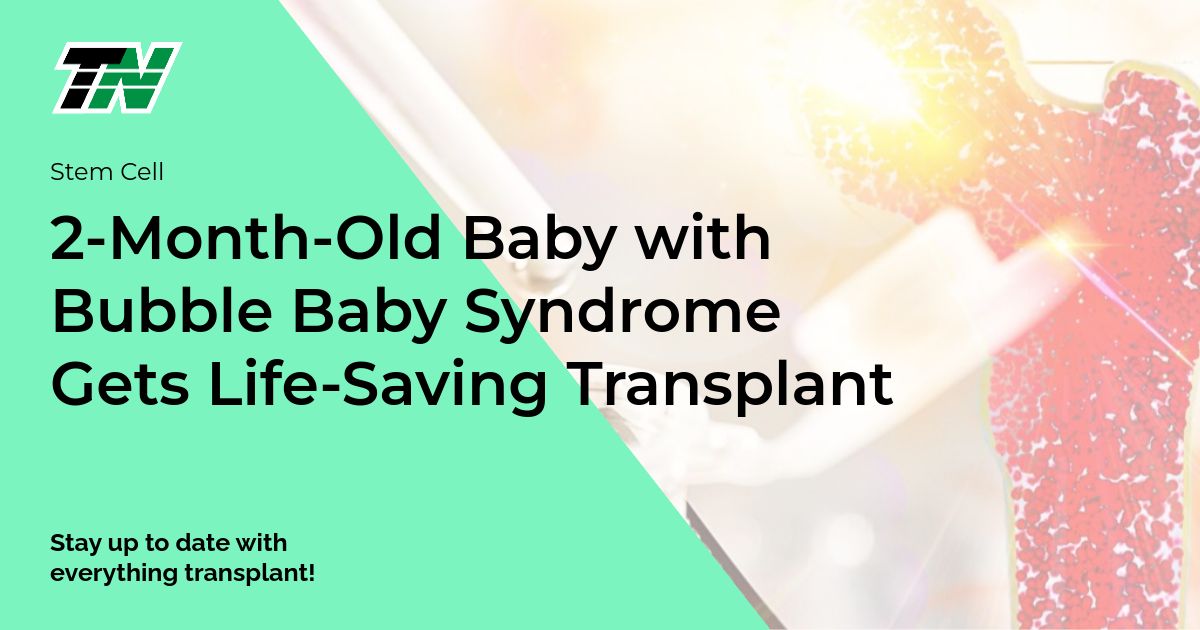 2-Month-Old Baby with Bubble Baby Syndrome Gets Life-Saving Transplant