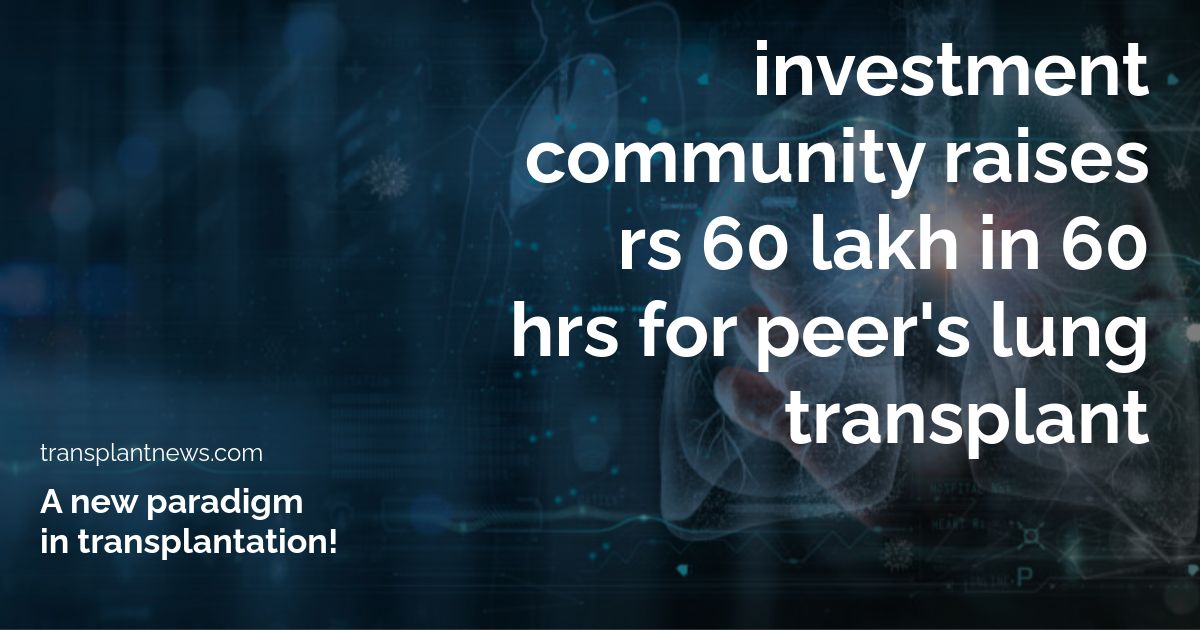 Investment Community Raises Rs 60 Lakh in 60 Hrs for Peer’s Lung Transplant