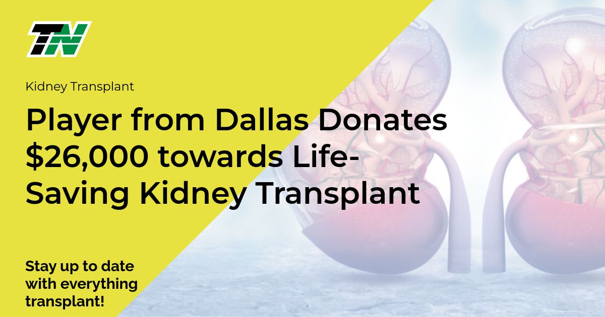 Player from Dallas Donates $26,000 towards Life-Saving Kidney Transplant