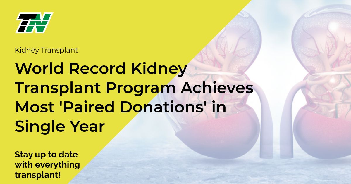 World Record Kidney Transplant Program Achieves Most ‘Paired Donations’ in Single Year